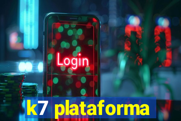 k7 plataforma